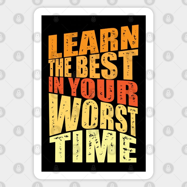 learn the best in your worst time Magnet by Mako Design 